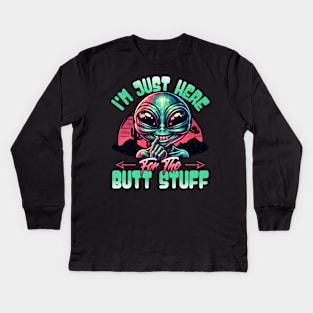 Just Here for the Butt Stuff Kids Long Sleeve T-Shirt